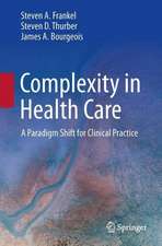 Complexity in Health Care: A Paradigm Shift for Clinical Practice