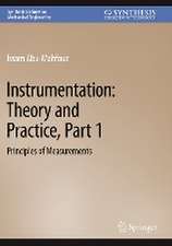 Instrumentation: Theory and Practice, Part 1: Principles of Measurements