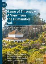 Game of Thrones - A View from the Humanities Vol. 1