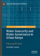 Water Insecurity and Water Governance in Urban Kenya: Policy and Practice