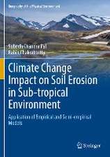 Climate Change Impact on Soil Erosion in Sub-tropical Environment