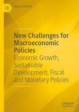 New Challenges for Macroeconomic Policies: Economic Growth, Sustainable Development, Fiscal and Monetary Policies