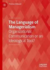 The Language of Managerialism: Organizational Communication or an Ideological Tool?