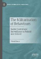 The Militarisation of Behaviours: Social Control and Surveillance in Poland and Ireland