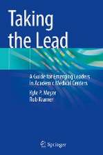 Taking the Lead: A Guide for Emerging Leaders in Academic Medical Centers