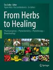 From Herbs to Healing : Pharmacognosy - Phytochemistry - Phytotherapy - Biotechnology 