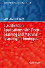 Classification Applications with Deep Learning and Machine Learning Technologies