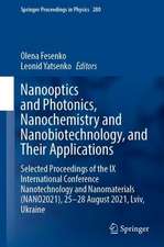 Nanooptics and Photonics, Nanochemistry and Nanobiotechnology, and Their Applications: Selected Proceedings of the IX International Conference Nanotechnology and Nanomaterials (NANO2021), 25–28 August 2021, Lviv, Ukraine