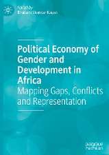 Political Economy of Gender and Development in Africa: Mapping Gaps, Conflicts and Representation