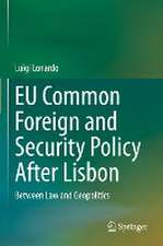 EU Common Foreign and Security Policy After Lisbon: Between Law and Geopolitics