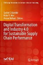 Digital Transformation and Industry 4.0 for Sustainable Supply Chain Performance