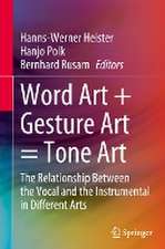 Word Art + Gesture Art = Tone Art: The Relationship Between the Vocal and the Instrumental in Different Arts