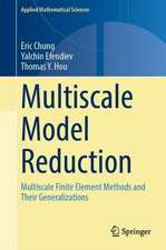 Multiscale Model Reduction: Multiscale Finite Element Methods and Their Generalizations