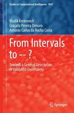 From Intervals to –?: Towards a General Description of Validated Uncertainty