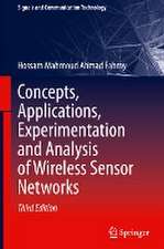 Concepts, Applications, Experimentation and Analysis of Wireless Sensor Networks