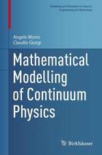 Mathematical Modelling of Continuum Physics