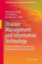 Disaster Management and Information Technology: Professional Response and Recovery Management in the Age of Disasters