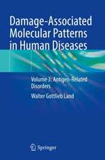 Damage-Associated Molecular Patterns in Human Diseases: Volume 3: Antigen-Related Disorders