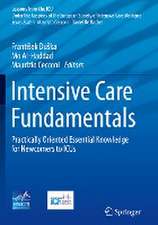 Intensive Care Fundamentals: Practically Oriented Essential Knowledge for Newcomers to ICUs