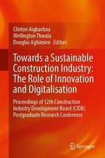 Towards a Sustainable Construction Industry: The Role of Innovation and Digitalisation: Proceedings of 12th Construction Industry Development Board (CIDB) Postgraduate Research Conference