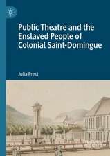 Public Theatre and the Enslaved People of Colonial Saint-Domingue