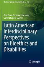 Latin American Interdisciplinary Perspectives on Bioethics and Disabilities