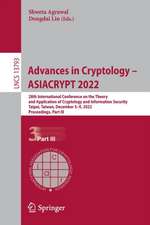 Advances in Cryptology – ASIACRYPT 2022: 28th International Conference on the Theory and Application of Cryptology and Information Security, Taipei, Taiwan, December 5–9, 2022, Proceedings, Part III