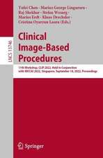 Clinical Image-Based Procedures: 11th Workshop, CLIP 2022, Held in Conjunction with MICCAI 2022, Singapore, September 18, 2022, Proceedings