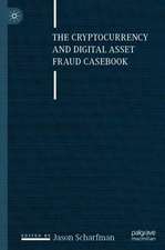 The Cryptocurrency and Digital Asset Fraud Casebook