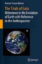 The Trials of Gaia: Milestones in the Evolution of Earth with Reference to the Anthropocene