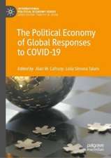 The Political Economy of Global Responses to COVID-19