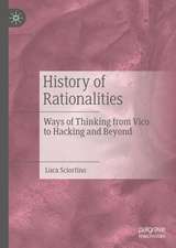 History of Rationalities: Ways of Thinking from Vico to Hacking and Beyond