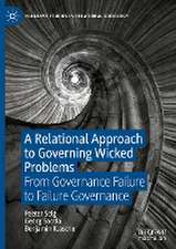 A Relational Approach to Governing Wicked Problems: From Governance Failure to Failure Governance