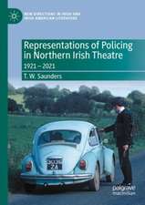 Representations of Policing in Northern Irish Theatre: 1921 – 2021