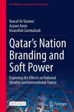 Qatar’s Nation Branding and Soft Power: Exploring the Effects on National Identity and International Stance