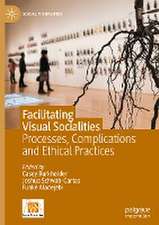 Facilitating Visual Socialities: Processes, Complications and Ethical Practices