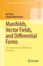 Manifolds, Vector Fields, and Differential Forms: An Introduction to Differential Geometry