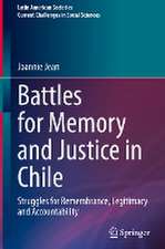 Battles for Memory and Justice in Chile: Struggles for Remembrance, Legitimacy and Accountability