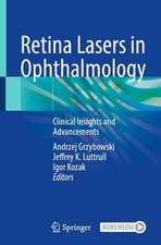 Retina Lasers in Ophthalmology: Clinical Insights and Advancements 