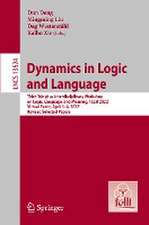 Dynamics in Logic and Language: Third Tsinghua Interdisciplinary Workshop on Logic, Language, and Meaning, TLLM 2022, Virtual Event, April 1–4, 2022, Revised Selected Papers