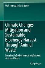 Climate Changes Mitigation and Sustainable Bioenergy Harvest Through Animal Waste: Sustainable Environmental Implications of Animal Waste