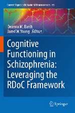 Cognitive Functioning in Schizophrenia: Leveraging the RDoC Framework