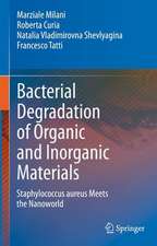 Bacterial Degradation of Organic and Inorganic Materials: Staphylococcus aureus Meets the Nanoworld