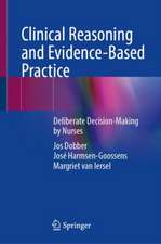 Clinical Reasoning and Evidence-Based Practice: Deliberate Decision-Making by Nurses