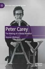 Peter Carey: The Making of a Global Novelist