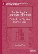 Cultivating the Confucian Individual: The Confucian Education Revival in China