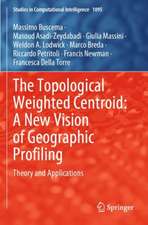 The Topological Weighted Centroid: A New Vision of Geographic Profiling