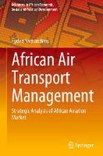 African Air Transport Management: Strategic Analysis of African Aviation Market