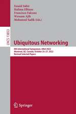 Ubiquitous Networking: 8th International Symposium, UNet 2022, Montreal, QC, Canada, October 25–27, 2022, Revised Selected Papers