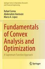 Fundamentals of Convex Analysis and Optimization: A Supremum Function Approach
